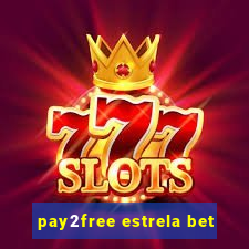 pay2free estrela bet